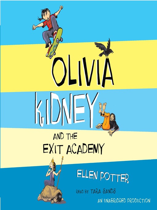 Title details for Olivia Kidney and the Exit Academy by Ellen Potter - Available